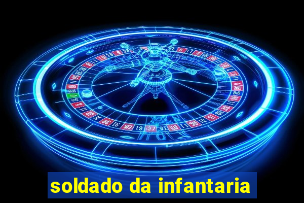 soldado da infantaria